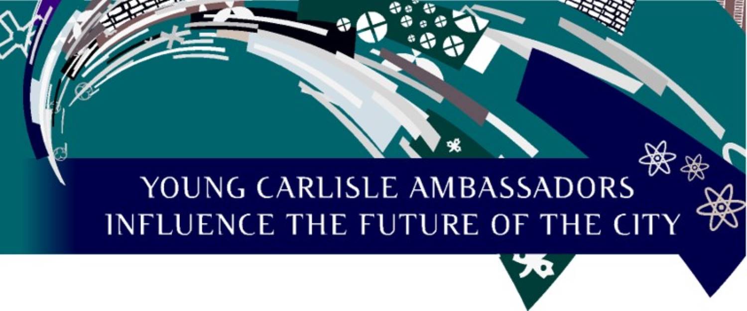 Voice of Carlisle's Future - Carlisle Ambassadors